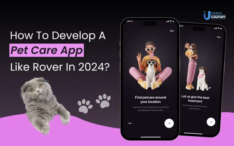 How to Develop a Pet Care App Like Rover in 2024