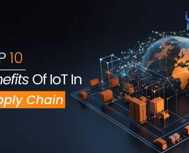 Benefits of IoT in Supply Chain