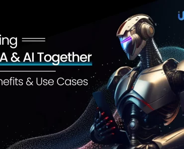 Using RPA & AI Together_ Benefits And Use Cases