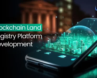 Blockchain Land Registry Platform Development
