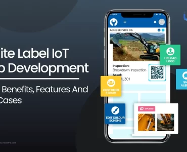 White-Label-IoT-App-Development_-Cost-Benefits-Features-And-Use-Cases
