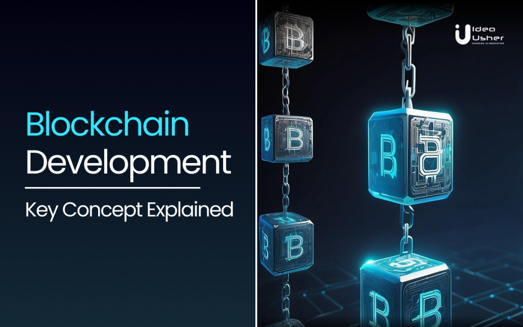 Blockchain Development - Key Concept Explained - IdeaUsher