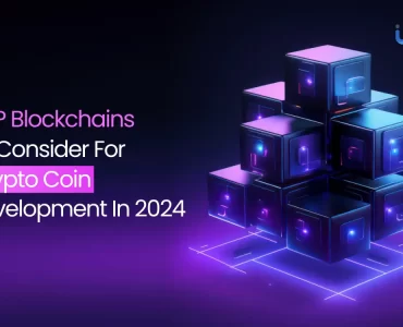 Top Blockchains To Consider For Crypto Coin Development In 2024