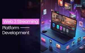 Web3 Streaming Platform Development