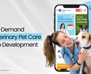 On-Demand Veterinary Pet Care App Development