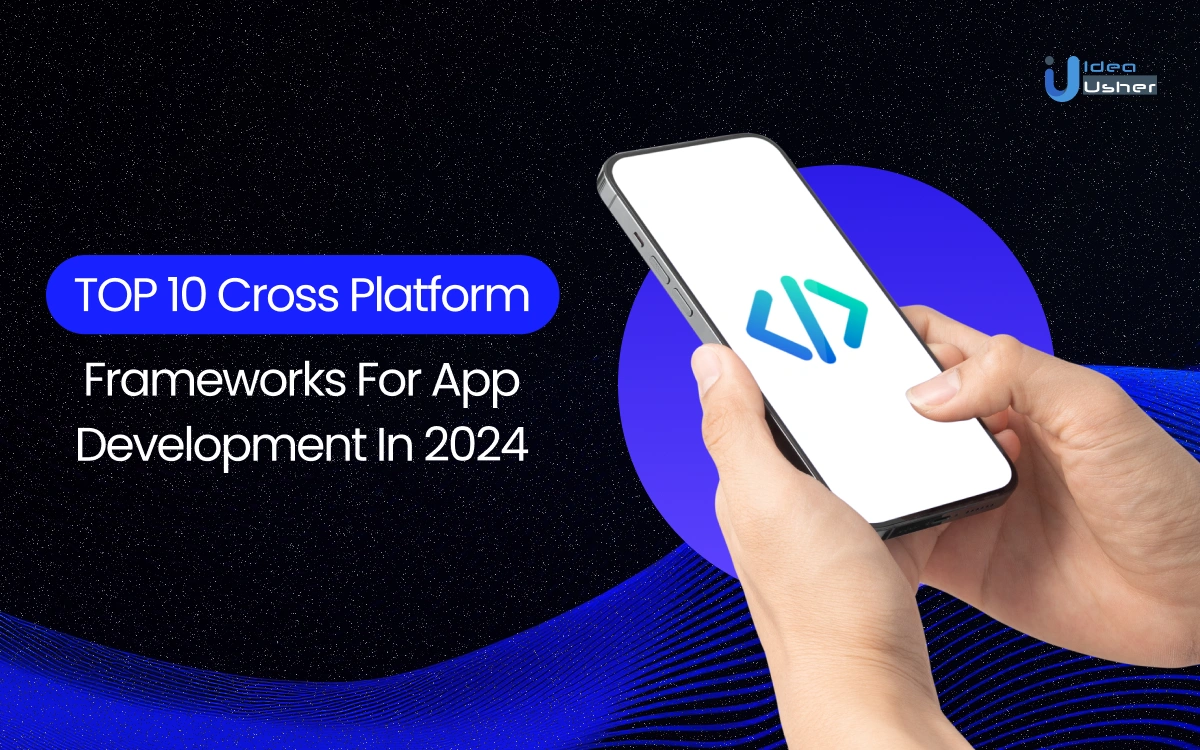 Cross-Platform Frameworks For App Development