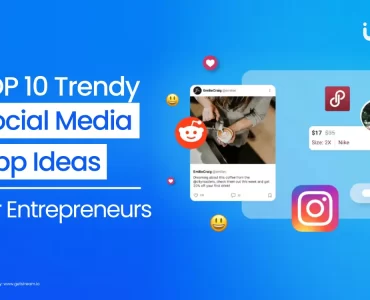 Trendy Social Media App Ideas For Entrepreneurs