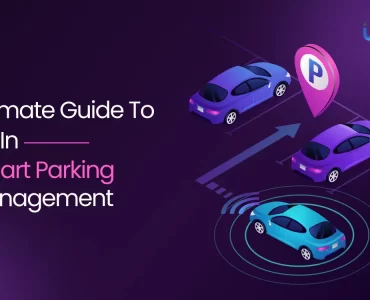 Ultimate-Guide-To-IoT-In-Smart-Parking-Management