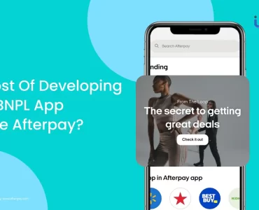 Cost of Developing a BNPL App Like Afterpay