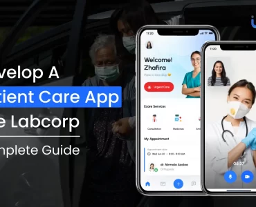 Develop A Patient Care App Like Labcorp-Complete Guide