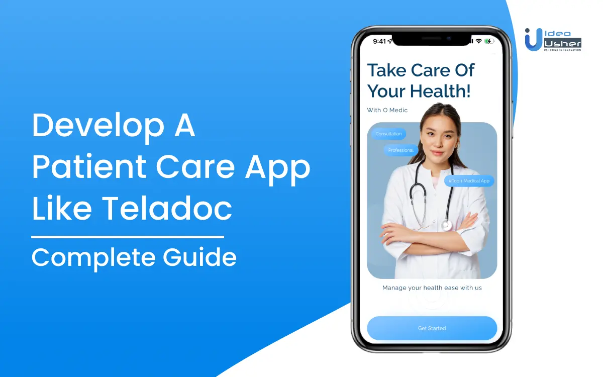 Develop A Patient Care App Like Teladoc - Complete Guide