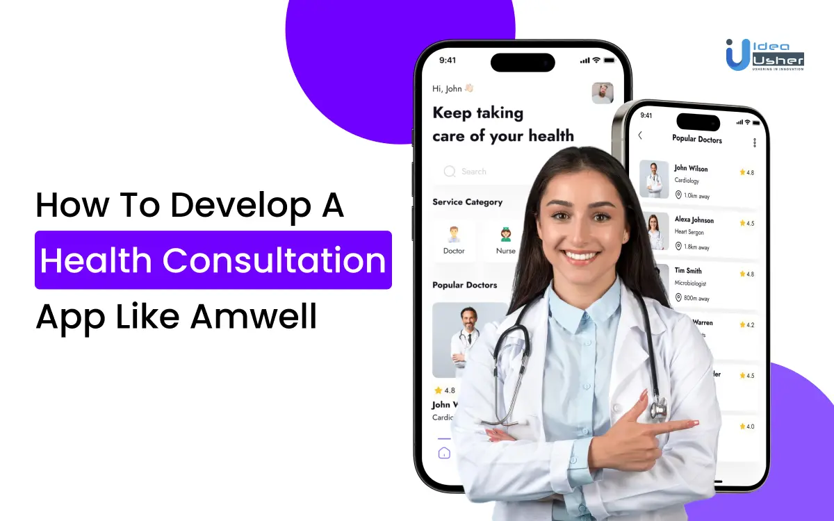 How To Develop A Health Consultation App Like Amwell