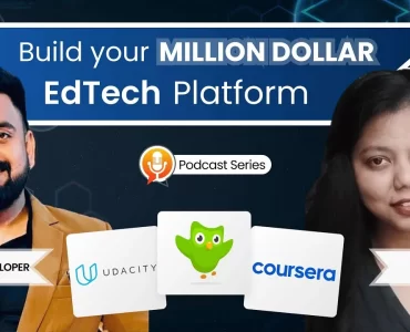 How to Build Your Million-Dollar EdTech Platform Like Coursera, Duolingo, and Udacity