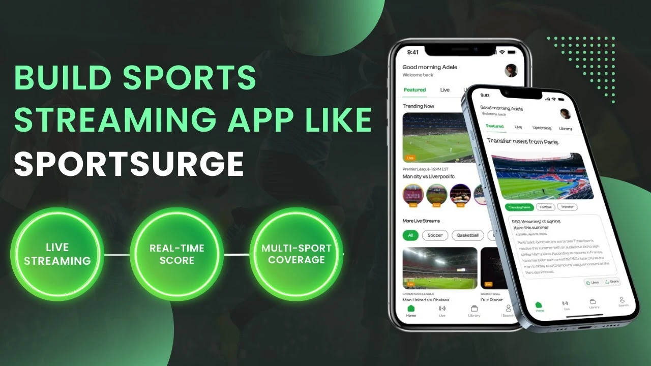 How To Develop a Sports Streaming App Like Sportsurge