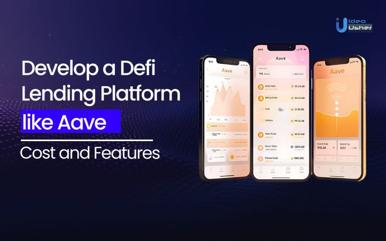 Develop a Defi Lending Platform like Aave - Cost and Features - Idea Usher