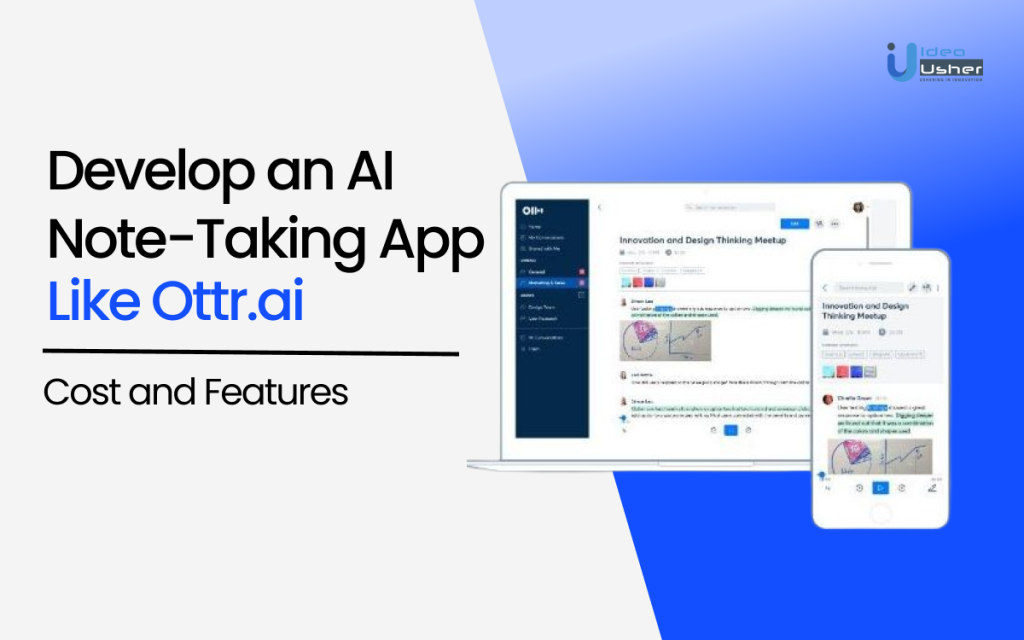 Develop An Ai Note Taking App Like Ottr Ai Cost And Features Ideausher