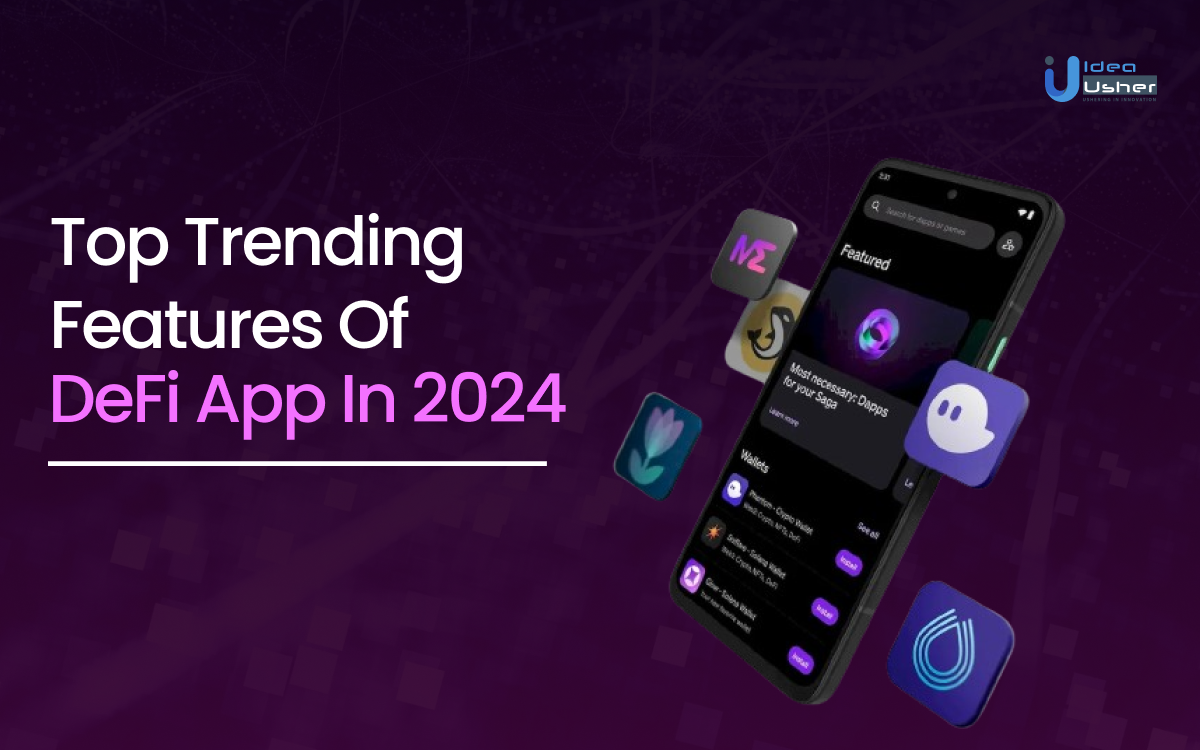 Top Trending Features Of Defi App In 2024