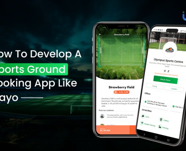 How to Develop a Sports Ground Booking App like Playo?