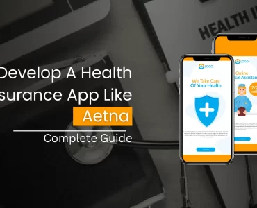 Develop a Health Insurance App Like Aetna Complete Guide