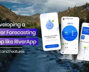 Developing a River Forecasting App like RiverApp