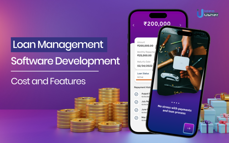 Loan Management Software Development - Cost and Features - Idea Usher
