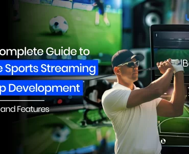 Complete Guide to Sports Streaming App Development