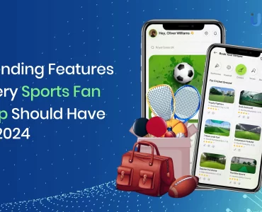 Trending Features of a Sports Fan App