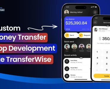 Custom Money Transfer App Development like TransferWise