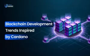 Blockchain Development Trends Inspired by Cardano in 2025