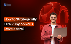 How to Strategically Hire Ruby on Rails Developers?