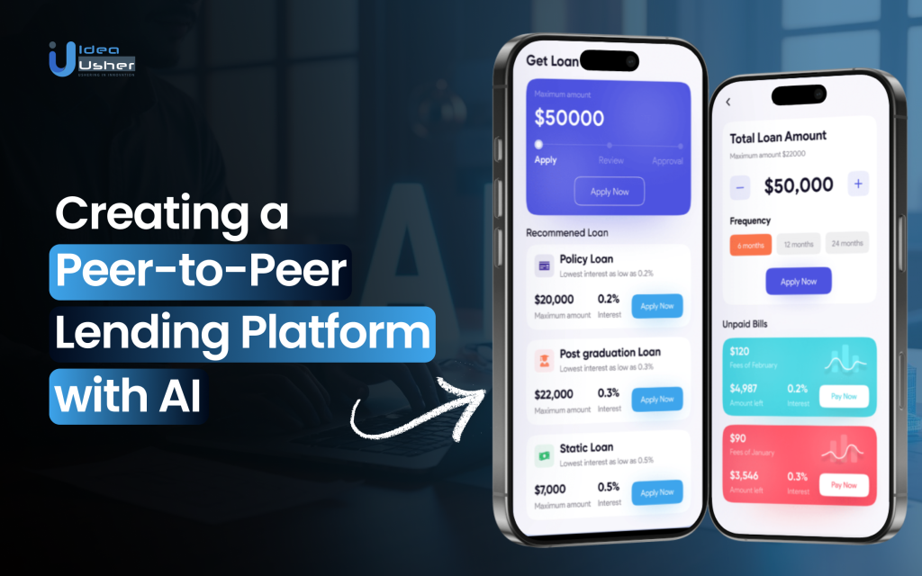 Creating a Peer-to-Peer Lending Platform with AI - Idea Usher