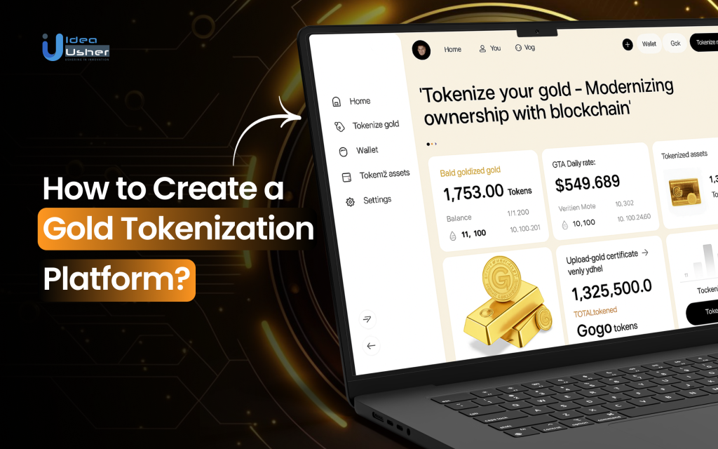 How to Create a Gold Tokenization Platform? - Idea Usher