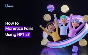 How to Monetize Fans Using NFTs?