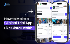 How to Make a Clinical Trial App like Clara Health?