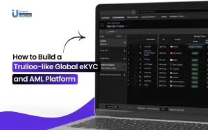 How to Build a Trulioo-like Global eKYC and AML Platform