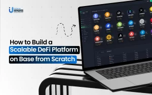 How to Build a Scalable DeFi Platform on Base from Scratch