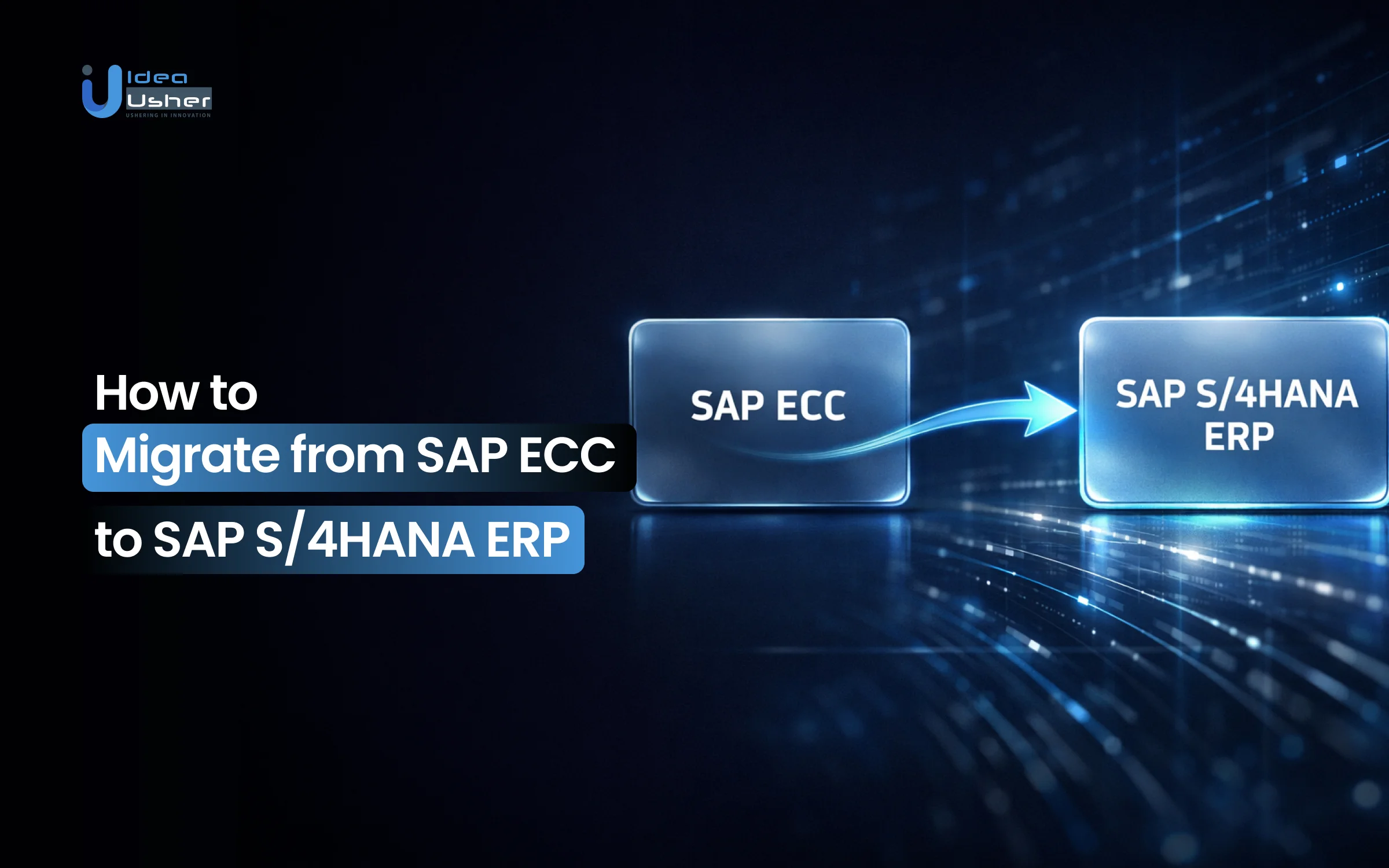 How to Migrate from SAP ECC to SAP S/4HANA ERP
