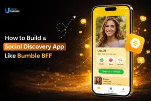 How to Build a Social Discovery App Like Bumble BFF