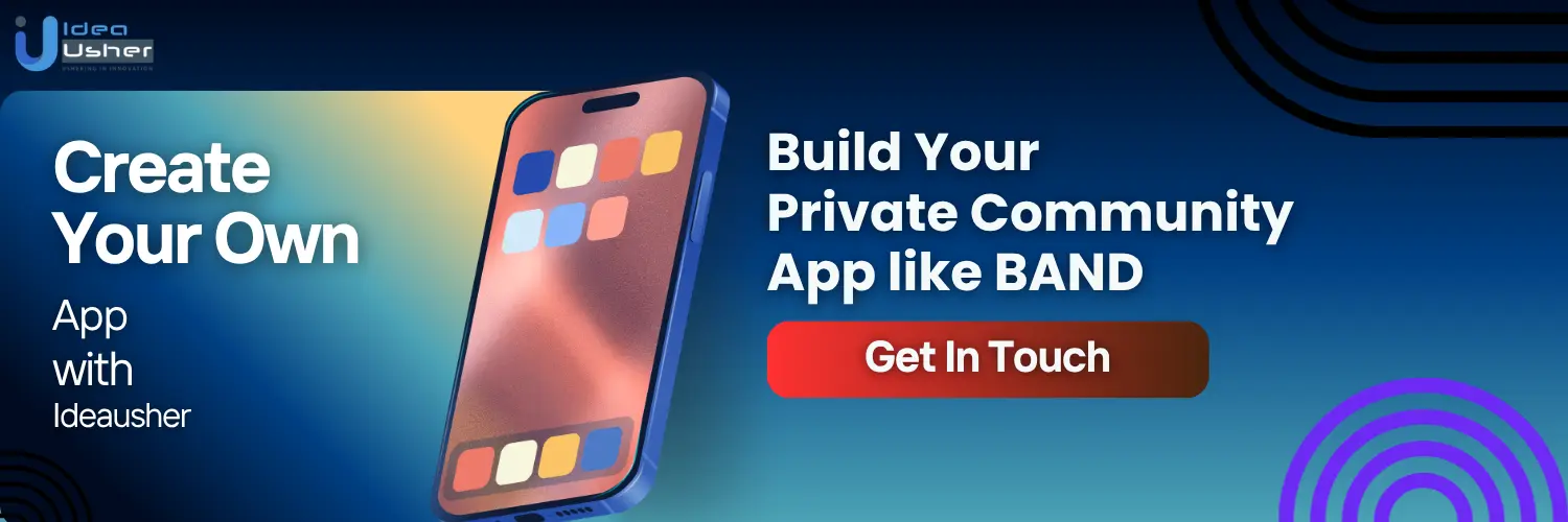 How to Create a Private Community App like BAND? - Idea Usher