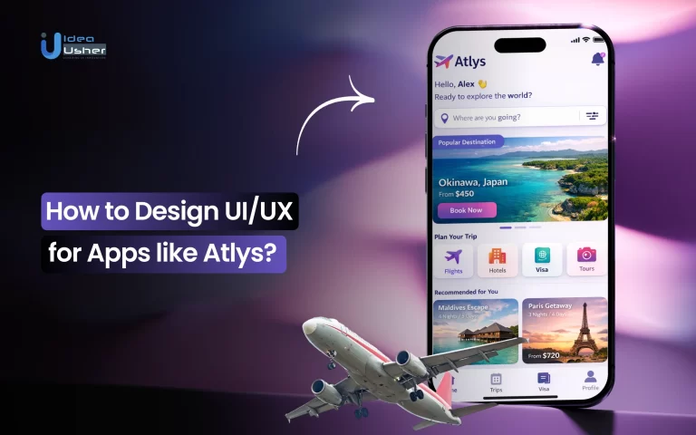 How to Design UI/UX for Apps Like Atlys