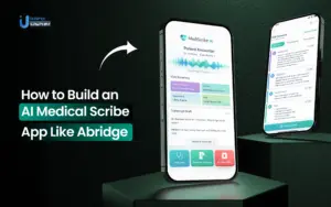 AI medical scribe app like Abridge AI app development