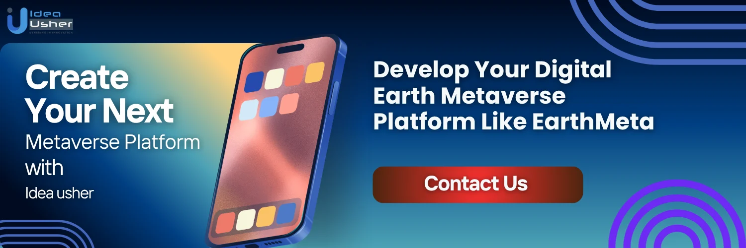 How to Develop a Digital Earth Metaverse Platform Like EarthMeta