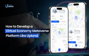 How to Develop a Virtual Economy Metaverse Platform Like Upland