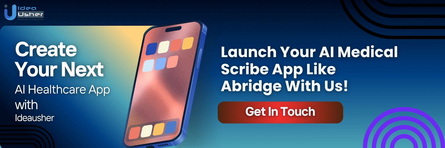 How to Build an AI Medical Scribe App Like Abridge - Idea Usher