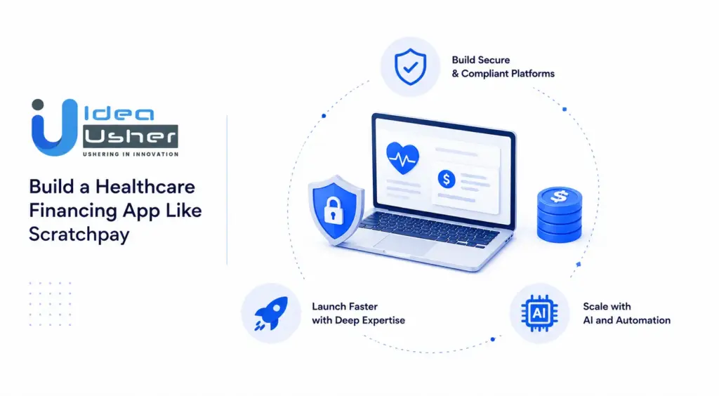 Build a Healthcare Financing App Like Scratchpay with Idea Usher