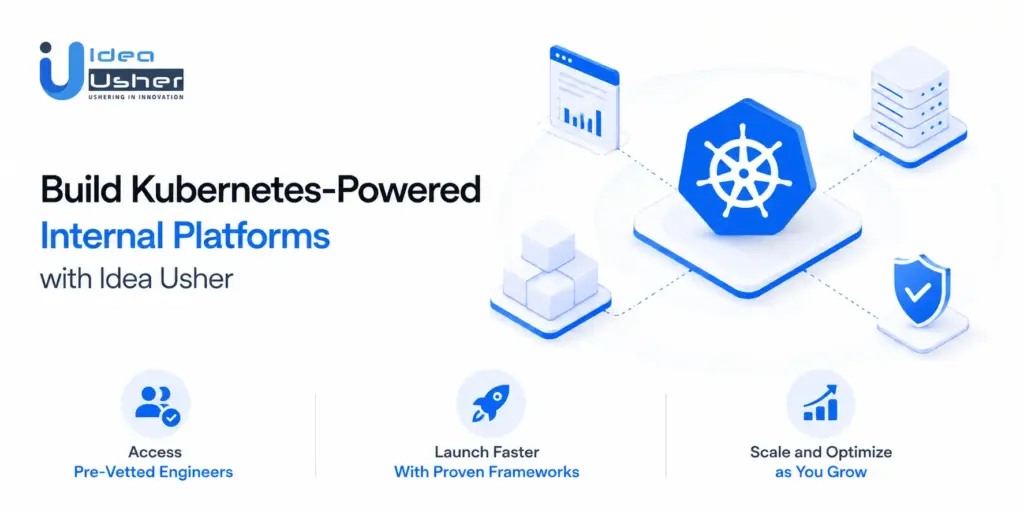 Build Kubernetes-Powered Internal Platforms with Idea Usher