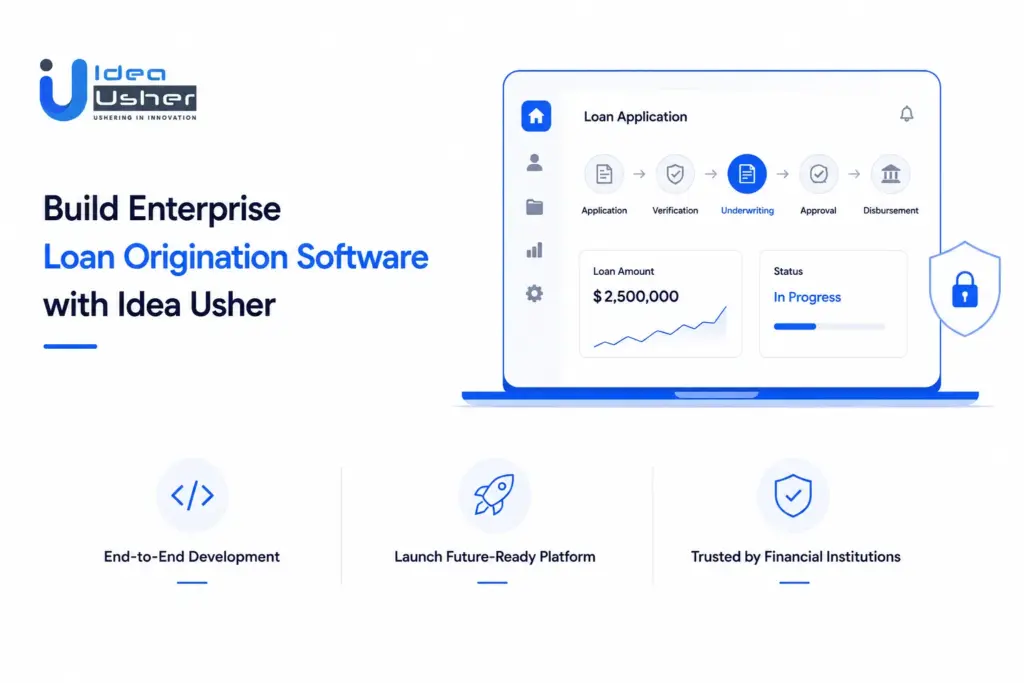 Build Enterprise Loan Origination Software with Idea Usher