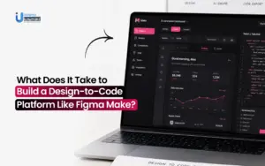 What Does It Take to Build a Design-to-Code Platform Like Figma Make?