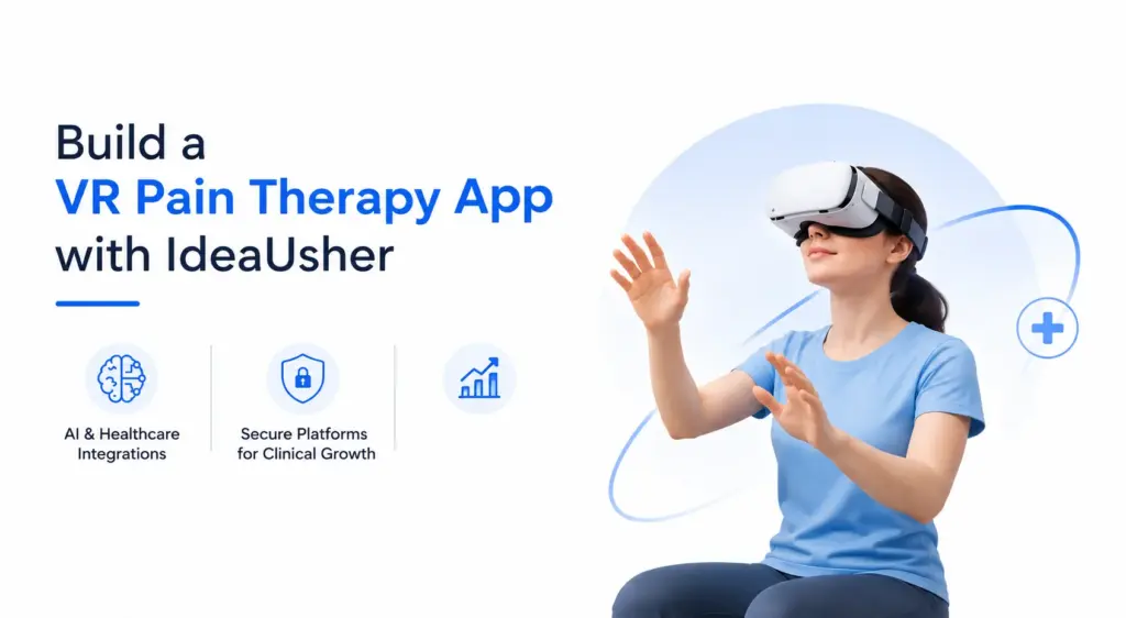 Build a VR Pain Therapy App with IdeaUsher
