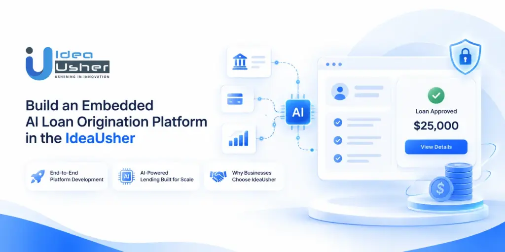 Build an Embedded AI Loan Origination Platform in the IdeaUsher
